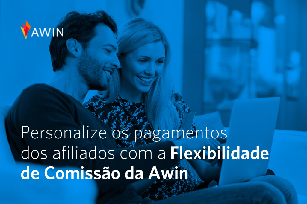 Awin apresenta a Flexibilidade de Comissão para pagamentos mais dinâmicos e personalizados de afiliados