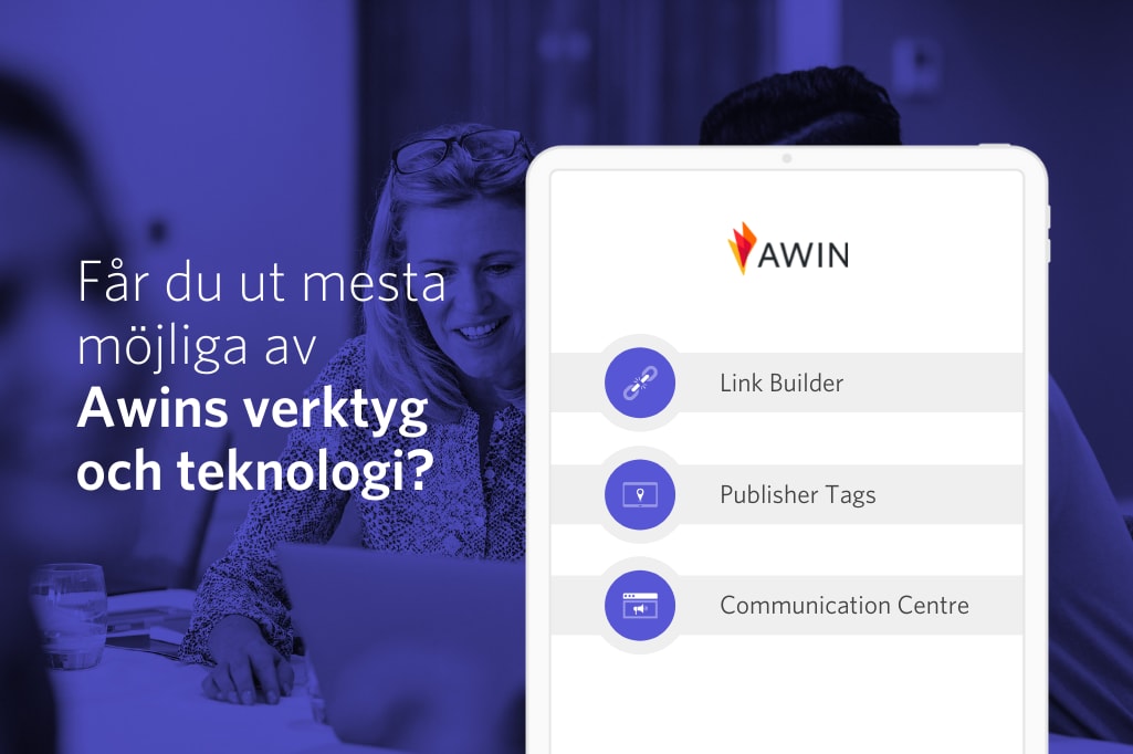 Får du ut mesta möjliga av Awins verktyg och teknologi?