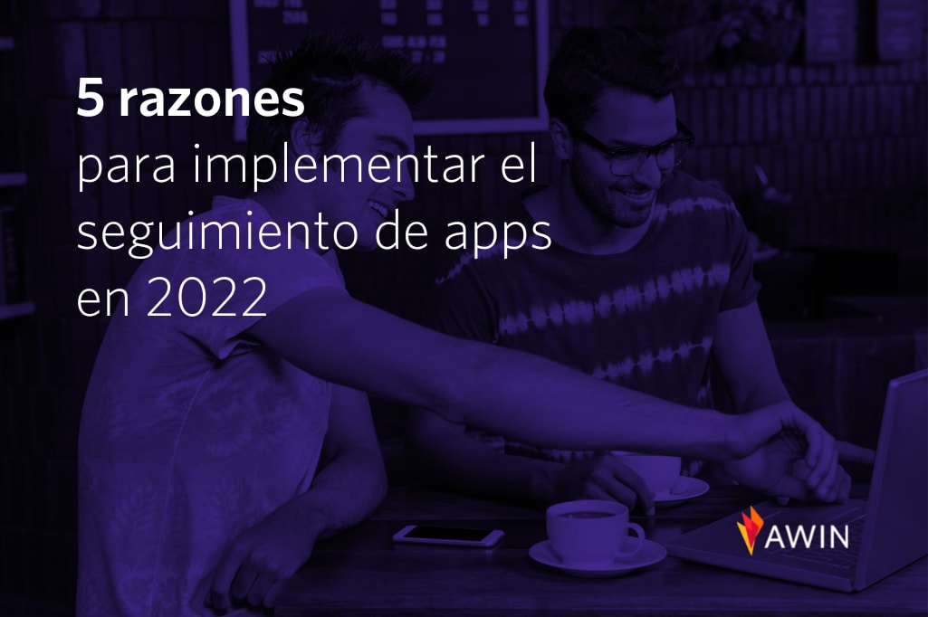 Cinco razones para integrar el seguimiento de apps, 2022