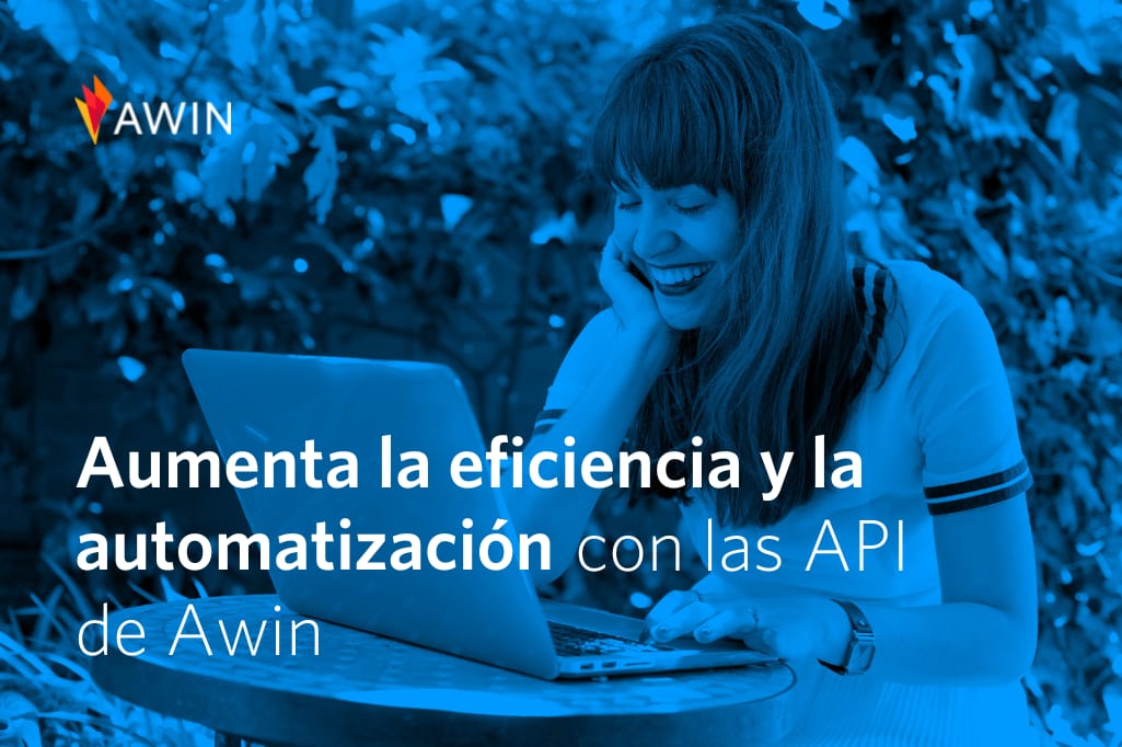 Aumenta la eficiencia y automatiza tu negocio con las API de Awin